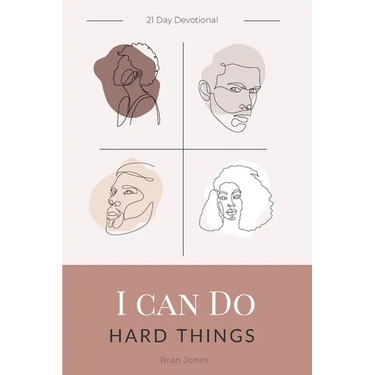 I Can Do Hard Things: A 21 Day Devotional