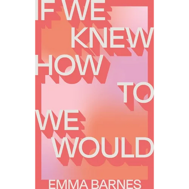 If We Knew How to We Would
