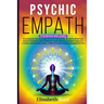 Psychic Empath: This book includes: Techniques to Increase Psychic Intuition, Achieve Spiritual Enlightenment and Improve your Healing