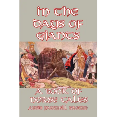 In the Days of Giants: A Book of Norse Tales