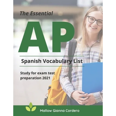 The Essential AP Spanish Vocabulary List Study for exam test preparation 2021: Easy to remember and Practice 4000 basic Spanish language words to know