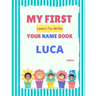 My First Learn-To-Write Your Name Book: Luca