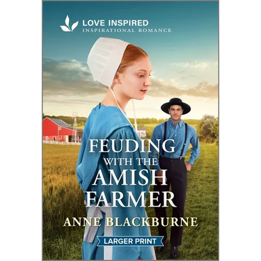 Feuding with the Amish Farmer: An Uplifting Inspirational Romance