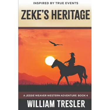 Zeke's Heritage: A Jessie Weaver Western Adventure Book 4