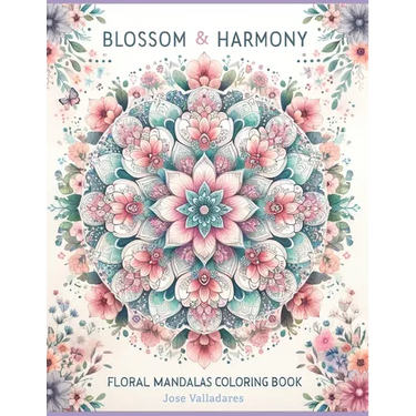 Blossom & Harmony: Floral Mandalas Coloring Book