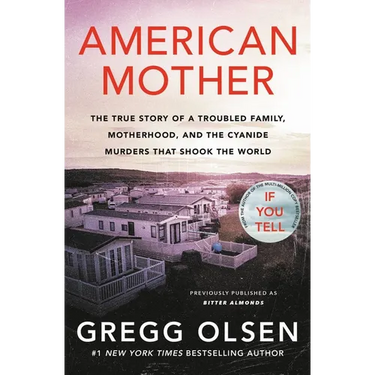 American Mother: The True Story of a Troubled Family, Motherhood, and the Cyanide Murders That Shook the World