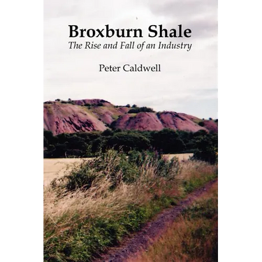 Broxburn Shale: The Rise and Fall of an Industry