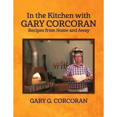 In the Kitchen with Gary Corcoran: Recipes from Home and Away