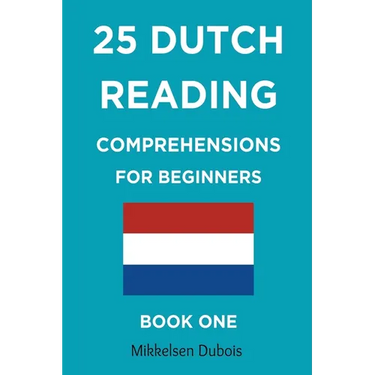 25 Dutch Reading Comprehensions for Beginners: Book One