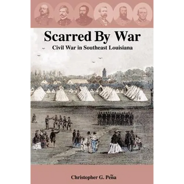 Scarred by War: Civil War in Southeast Louisiana