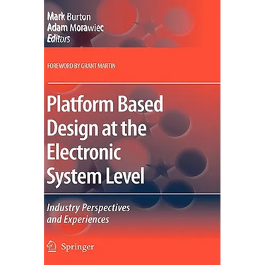 Platform Based Design at the Electronic System Level: Industry Perspectives and Experiences