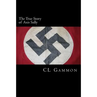 The True Story of Axis Sally
