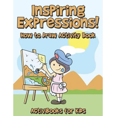 Inspiring Expressions! How to Draw Activity Book