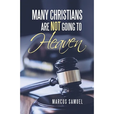 Many Christians Are Not Going to Heaven