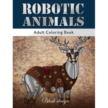 Robotic Animals: Adult Coloring Book