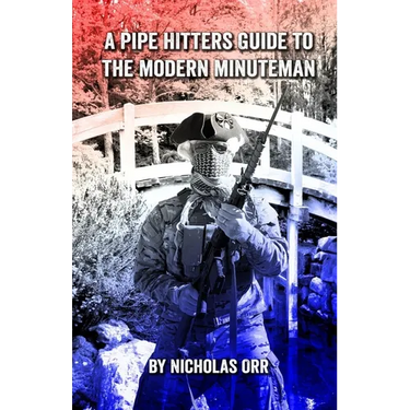 A Pipe Hitters Guide to the Modern Minuteman