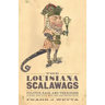 The Louisiana Scalawags: Politics, Race, and Terrorism During the Civil War and Reconstruction
