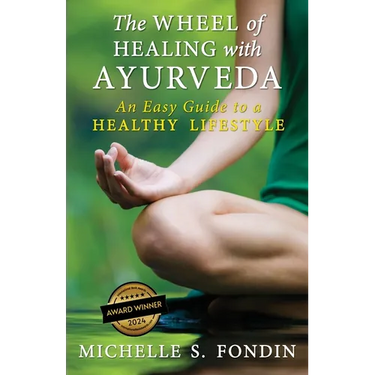 The Wheel of Healing with Ayurveda: An Easy Guide to a Healthy Lifestyle
