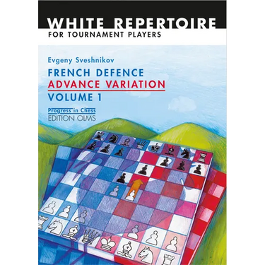 French Defence Advance Vol.1: Advance Variation Volume 1