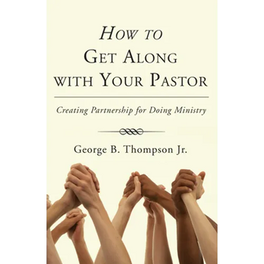 How to Get Along with Your Pastor