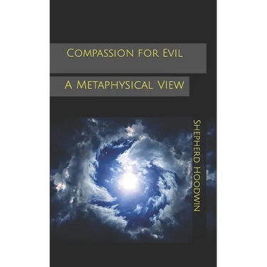 Compassion for Evil: A Metaphysical View