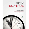 Be In Control: 2023 Daily Planner for Better Time Management and Productivity