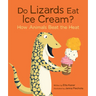 Do Lizards Eat Ice Cream?: How Animals Beat the Heat
