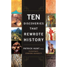 Ten Discoveries That Rewrote History