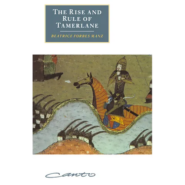 The Rise and Rule of Tamerlane