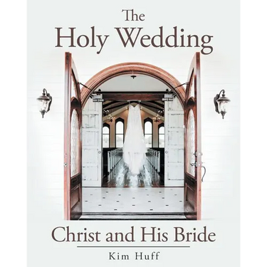 The Holy Wedding: Christ and His Bride