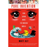 Pure Invention: How Japan Made the Modern World