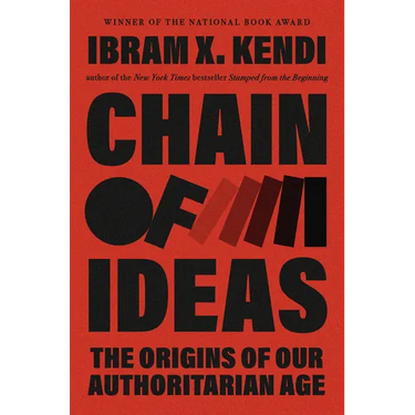 Chain of Ideas: The Origins of Our Authoritarian Age