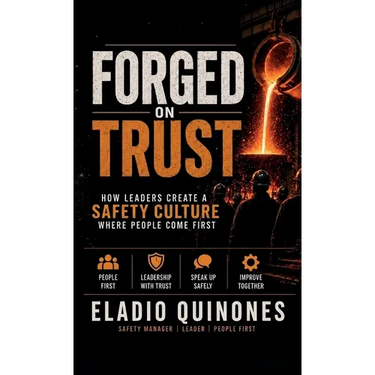 Forged on Trust, How Leaders Create a Safety Culture where people come first
