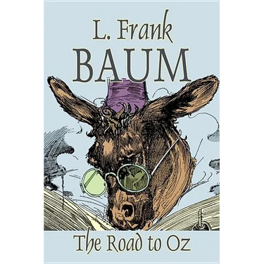 The Road to Oz by L. Frank Baum, Fiction, Fantasy, Fairy Tales, Folk Tales, Legends & Mythology