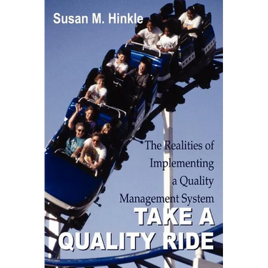 Take a Quality Ride: The Realities of Implementing a Quality Management System