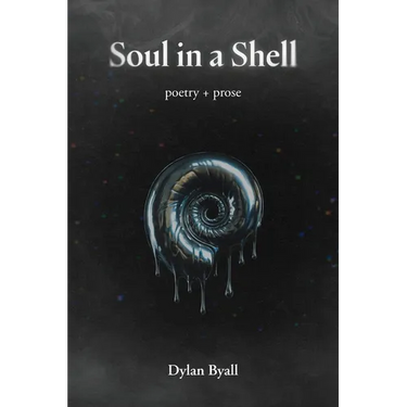 Soul in a Shell: Poetry + Prose