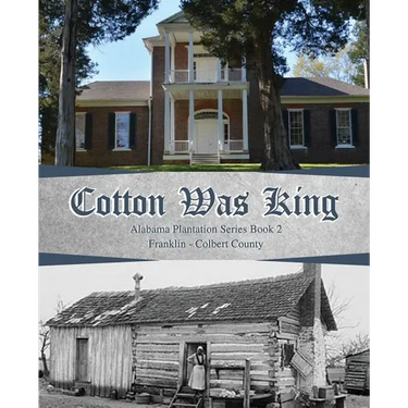 Cotton Was King: Franklin - Colbert