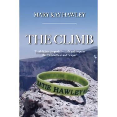 The Climb: Truth lights the path for faith and hope in the midst of fear and despair