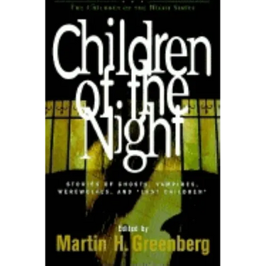 Children of the Night: Stories of Ghosts, Vampires, Werewolves, and Lost Children