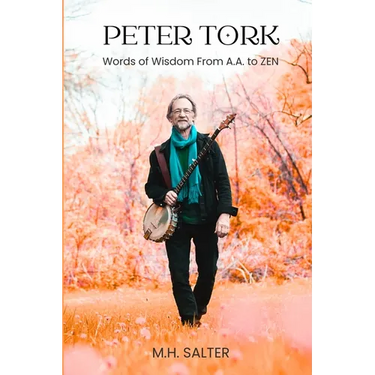Peter Tork: Words of Wisdom From A.A. to ZEN