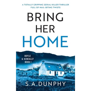 Bring Her Home: A totally chilling and unputdownable serial killer thriller