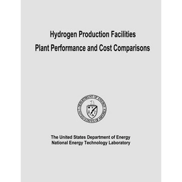Hydrogen Production Facilities Plant Performance and Cost Comparisons