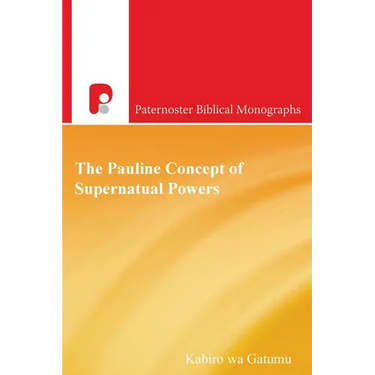 The Pauline Concept of Supernatural Powers: A Reading from the African Worldview