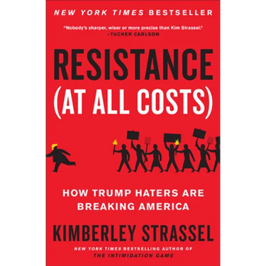 Resistance (at All Costs): How Trump Haters Are Breaking America