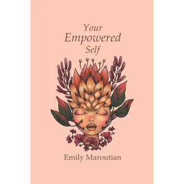 Your Empowered Self: Activities, Exercises, and Steps for Living an Empowered Life