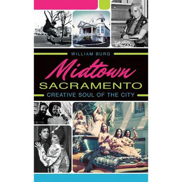 Midtown Sacramento: Creative Soul of the City