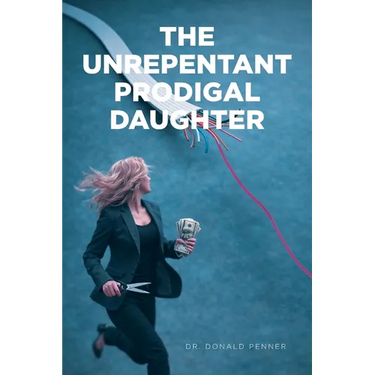 The Unrepentant Prodigal Daughter