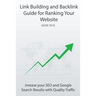 Link Building and Backlink Guide for Ranking Your Website: Inrease your SEO and Google Search Results with Quality Traffic