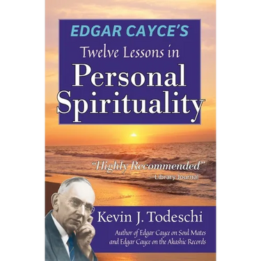 Edgar Cayce's Twelve Lessons in Personal Spirituality