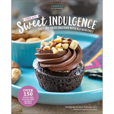 Chef Aj's Sweet Indulgence: Guilt-Free Treats Sweetened Naturally with Fruit